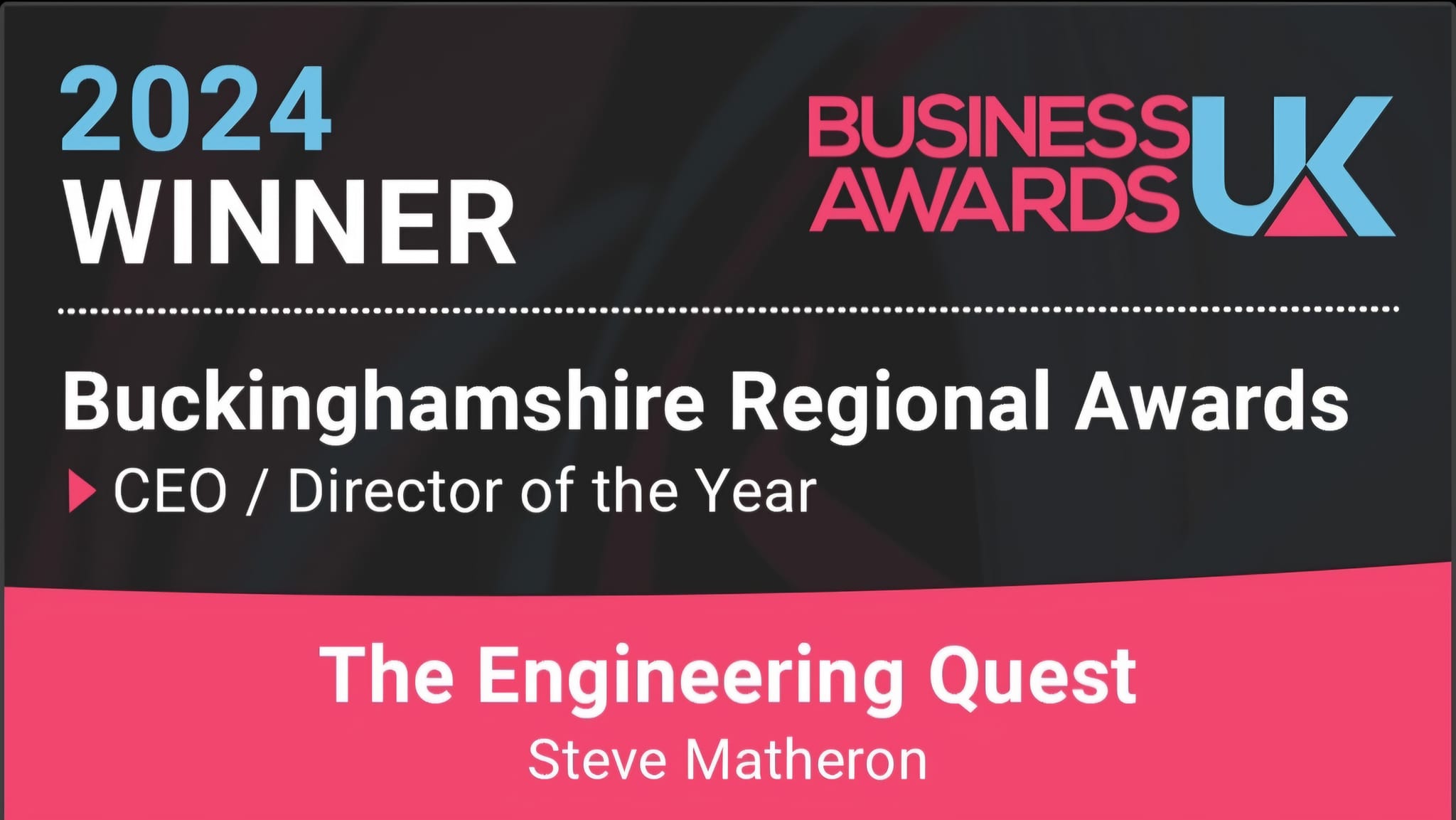 Winner of 2024 Business Awards UK (Regional Awards) - CEO / Director of the Year